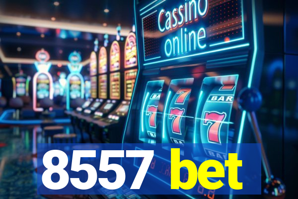 8557 bet